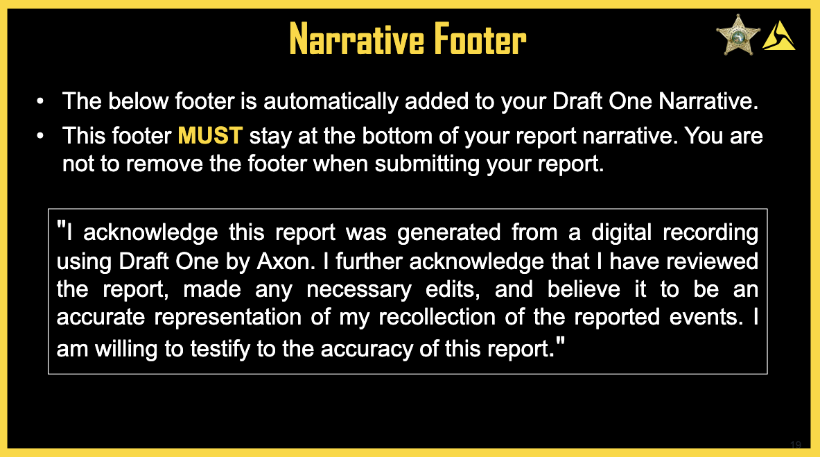 A slide titled "Narrative Footer" that tells officers they must include a disclosure at the bottom of their report.